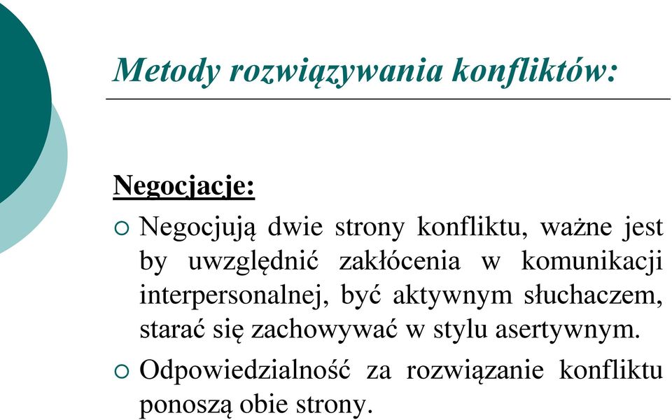 interpersonalnej, być aktywnym słuchaczem, starać się zachowywać w