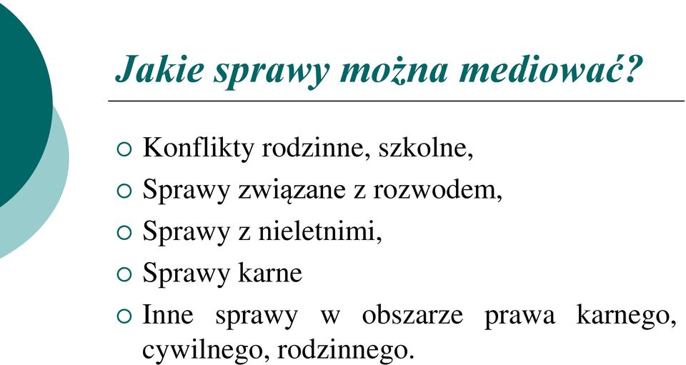 z rozwodem, Sprawy z nieletnimi, Sprawy