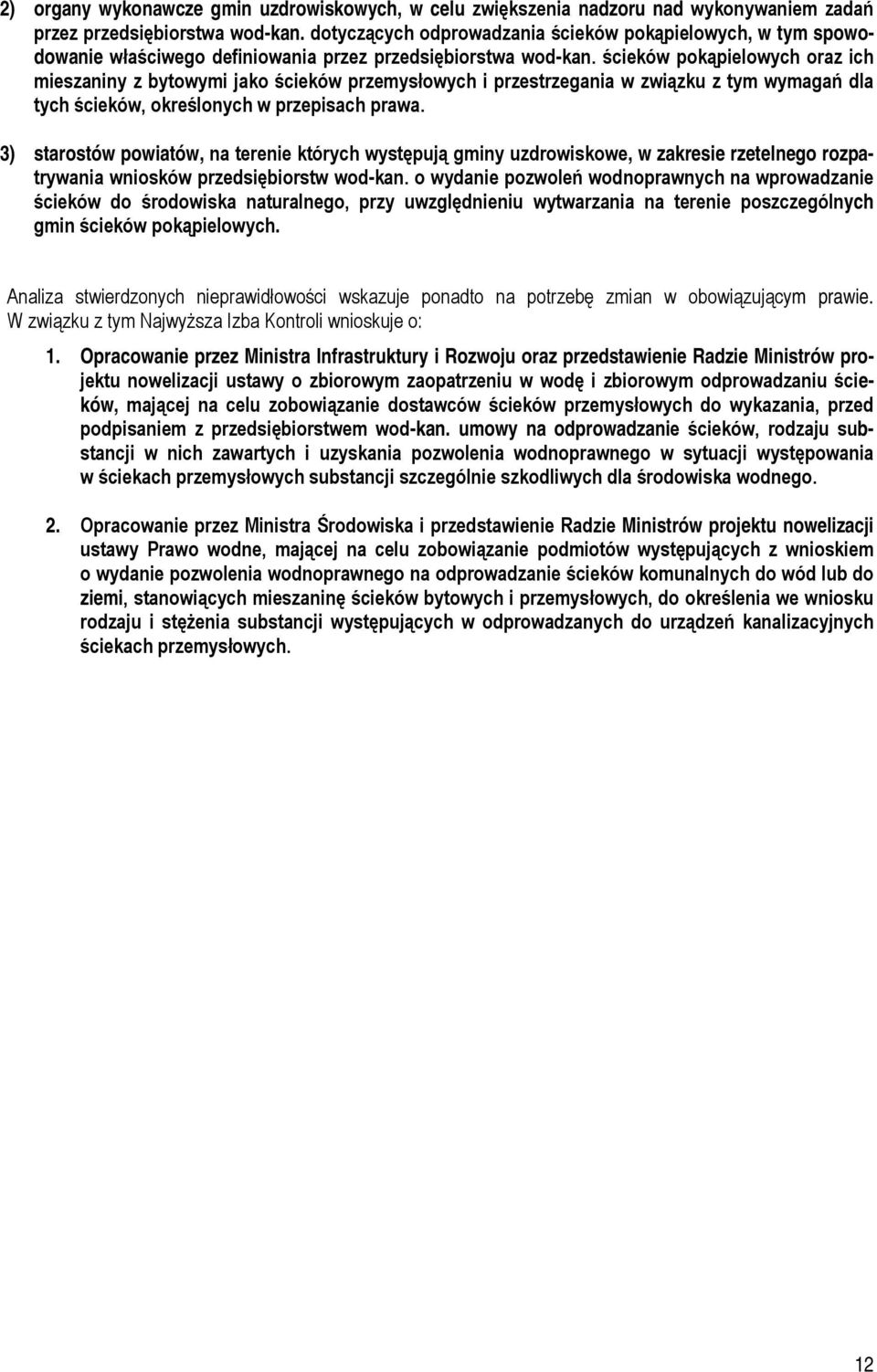 ścieków pokąpielowych oraz ich mieszaniny z bytowymi jako ścieków przemysłowych i przestrzegania w związku z tym wymagań dla tych ścieków, określonych w przepisach prawa.