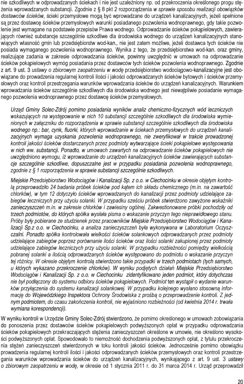ścieków przemysłowych warunki posiadanego pozwolenia wodnoprawnego, gdy takie pozwolenie jest wymagane na podstawie przepisów Prawa wodnego.