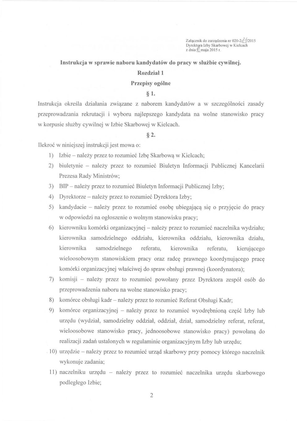korpusie służby cywilnej w Izbie Skarbowej w Kielcach. Ilekroć w niniejszej instrukcji jest mowa o: 2.