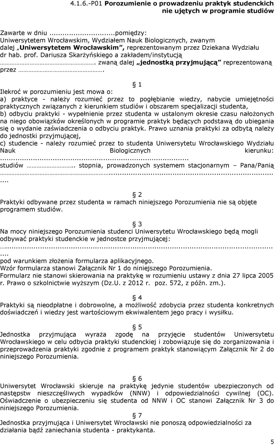 Dariusza Skarżyńskiego a zakładem/instytucją. zwaną dalej jednostką przyjmującą reprezentowaną przez.
