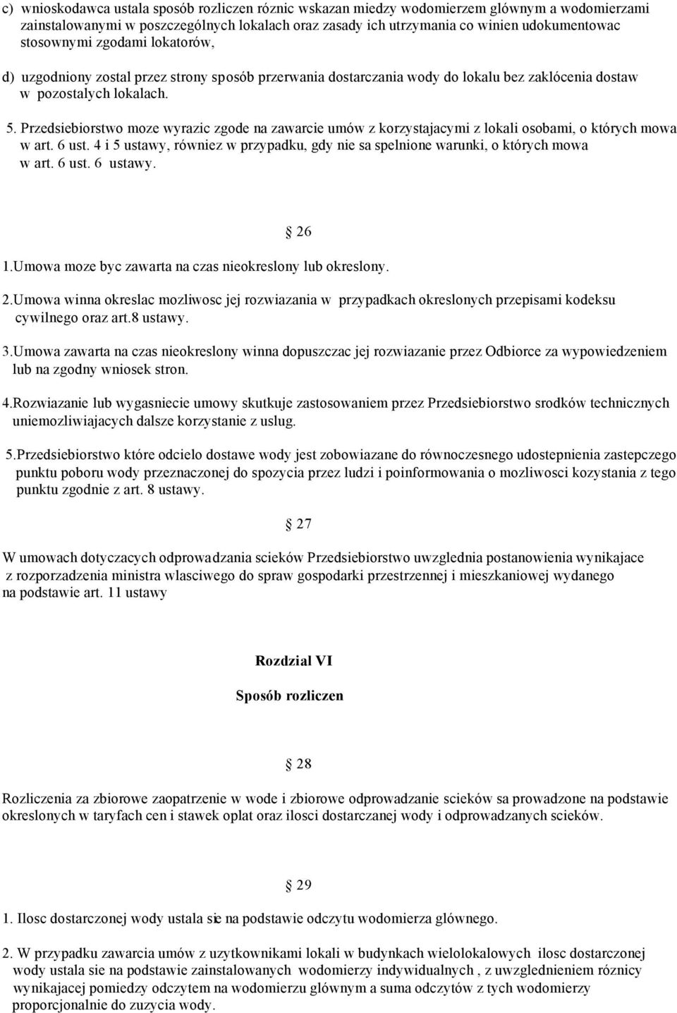 Przedsiebiorstwo moze wyrazic zgode na zawarcie umów z korzystajacymi z lokali osobami, o których mowa w art. 6 ust.