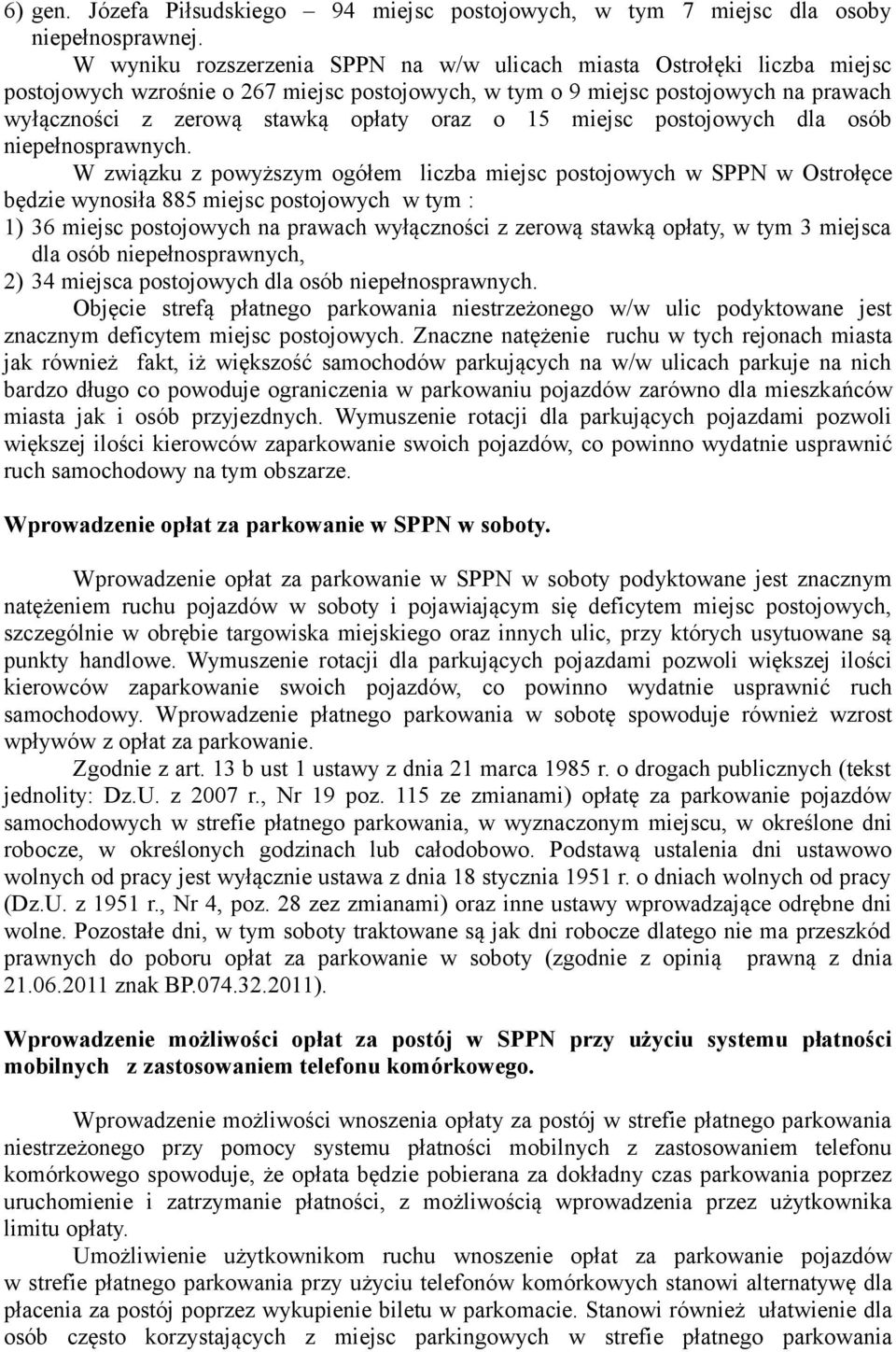 o 15 miejsc postojowych dla osób niepełnosprawnych.