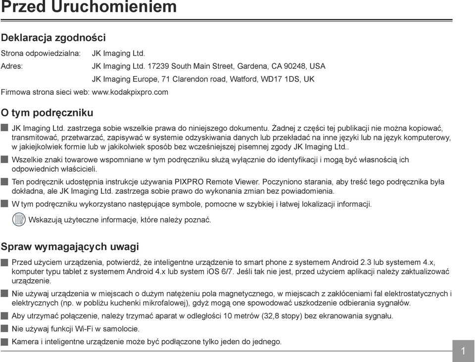 Żadnej z części tej publikacji nie można kopiować, transmitować, przetwarzać, zapisywać w systemie odzyskiwania danych lub przekładać na inne języki lub na język komputerowy, w jakiejkolwiek formie