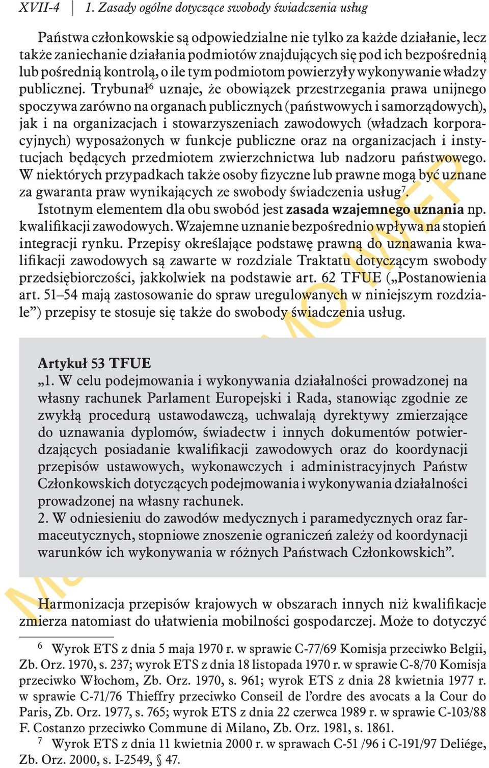 lub pośrednią kontrolą, o ile tym podmiotom powierzyły wykonywanie władzy publicznej.