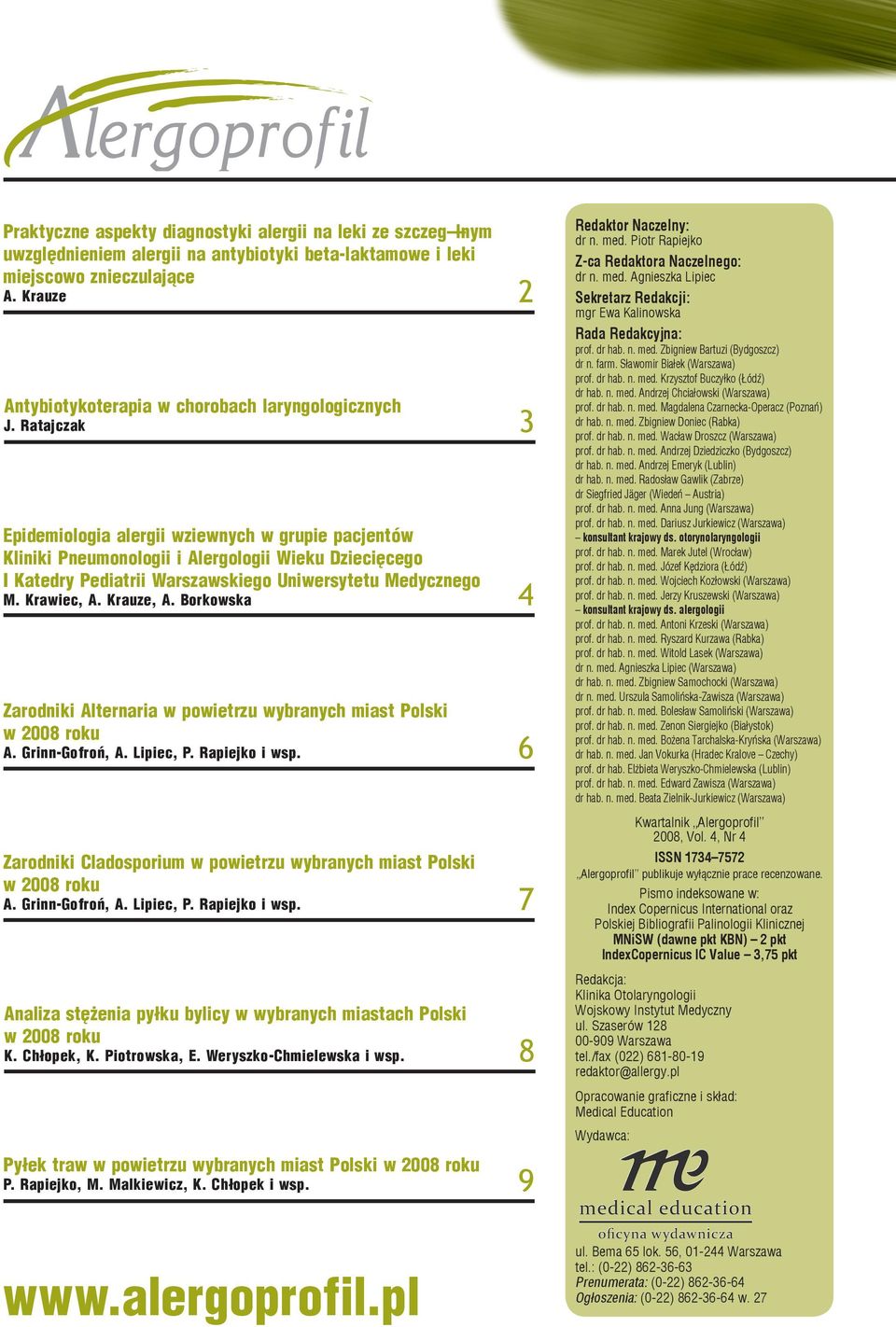 Ratajczak Epidemiologia alergii wziewnych w grupie pacjentów Kliniki Pneumonologii i Alergologii Wieku Dziecięcego I Katedry Pediatrii Warszawskiego Uniwersytetu Medycznego M. Krawiec, A. Krauze, A.