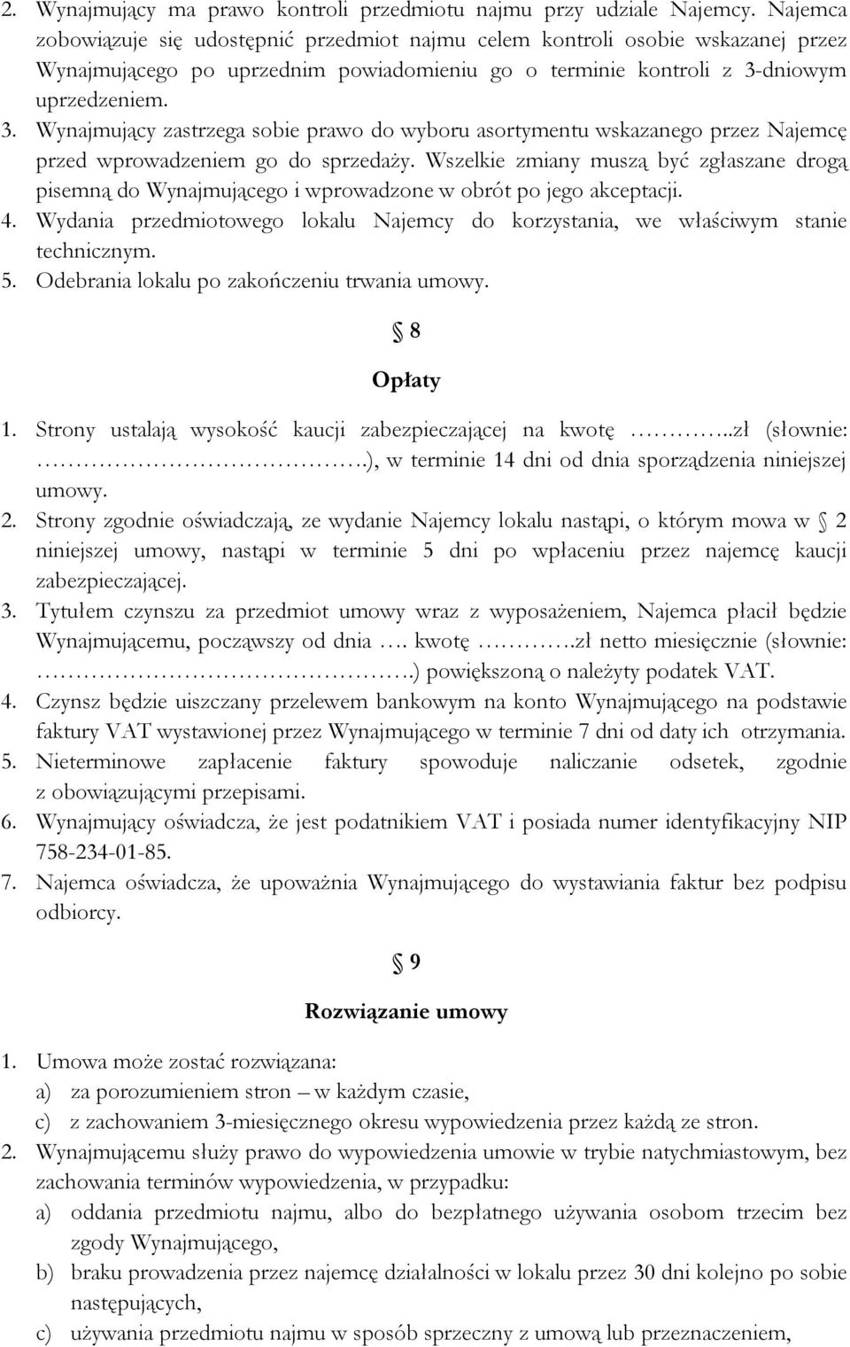 dniowym uprzedzeniem. 3. Wynajmujący zastrzega sobie prawo do wyboru asortymentu wskazanego przez Najemcę przed wprowadzeniem go do sprzedaży.