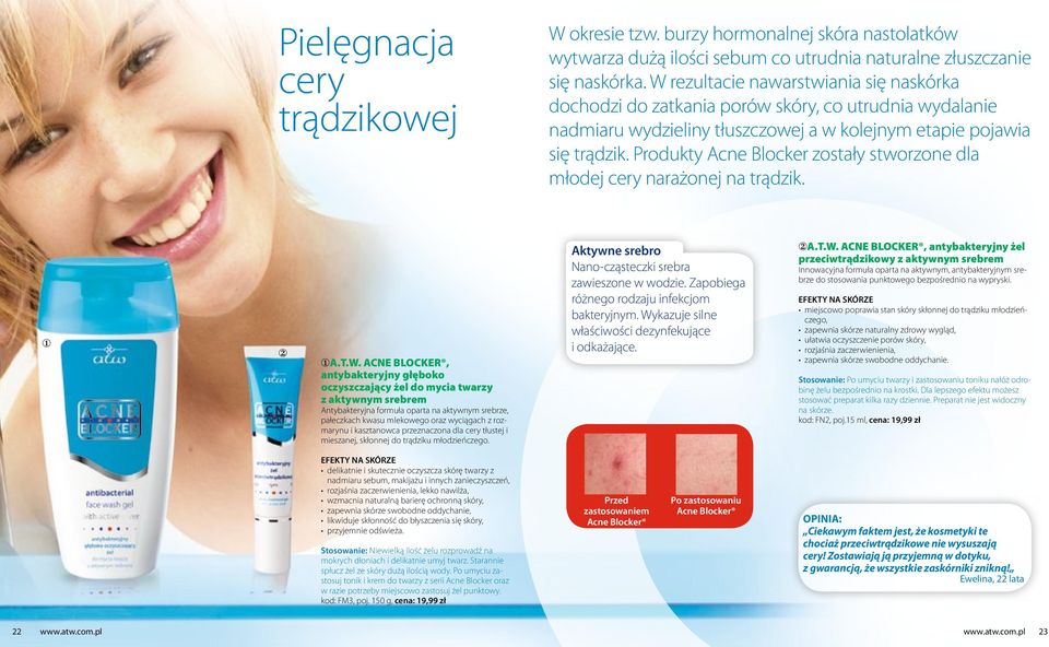 Produkty Acne Blocker zostały stworzone dla młodej cery narażonej na trądzik. A.T.W.