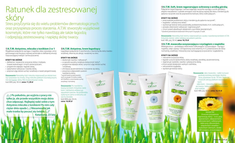 Soft, krem regenerująco-ochronny z arniką górską Połączenie rozjaśniającego i wzmacniającego naczynka wyciągu z arniki górskiej z olejami macadamia i z pestek winogron oraz lecytyną sojową dla skóry