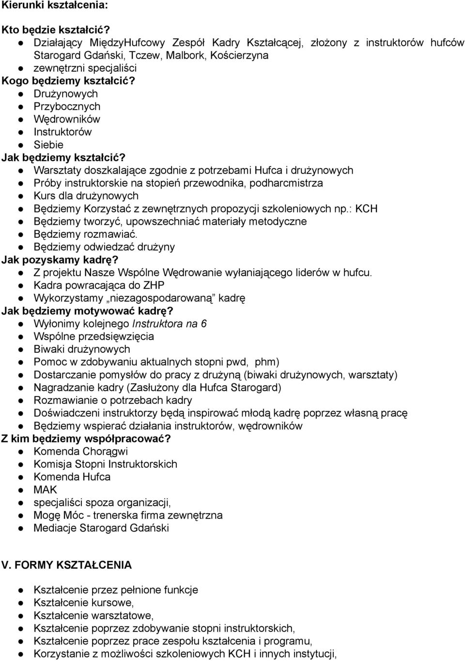 Drużynowych Przybocznych Wędrowników Instruktorów Siebie Jak będziemy kształcić?