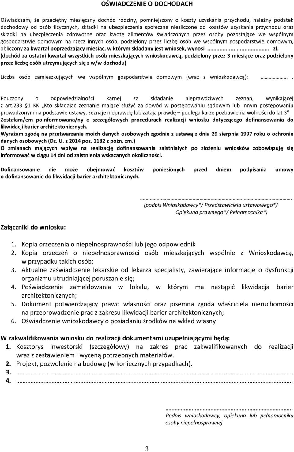 innych osób, podzielony przez liczbę osób we wspólnym gospodarstwie domowym, obliczony za kwartał poprzedzający miesiąc, w którym składany jest wniosek, wynosi... zł.