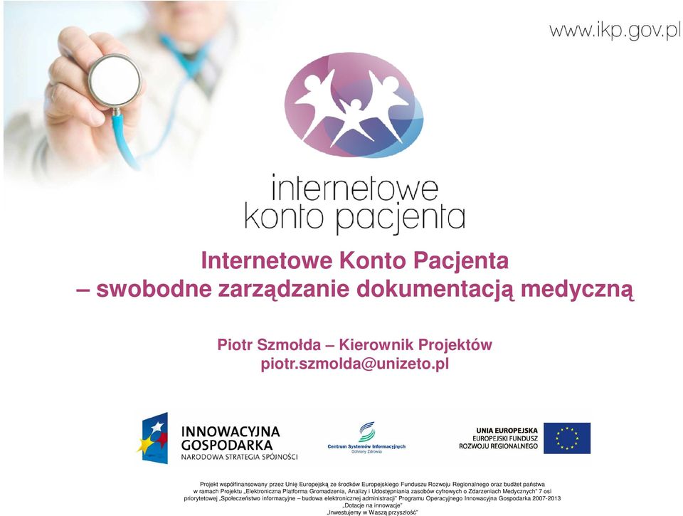 Projektu Elektroniczna Platforma Gromadzenia, Analizy i Udostępniania zasobów cyfrowych o Zdarzeniach Medycznych 7 osi priorytetowej