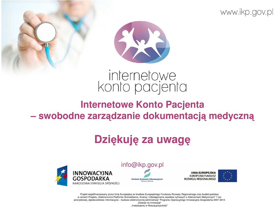 Projektu Elektroniczna Platforma Gromadzenia, Analizy i Udostępniania zasobów cyfrowych o Zdarzeniach Medycznych 7 osi priorytetowej