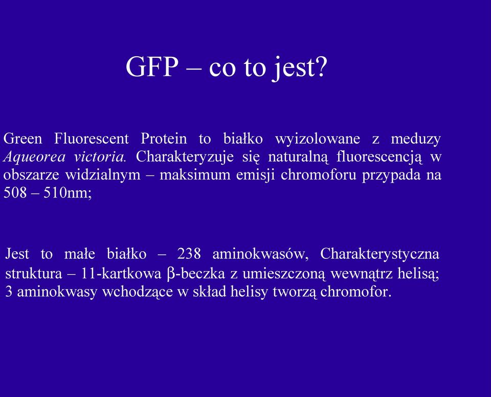 przypada na 58 51nm; Jest to małe białko 238 aminokwasów, Charakterystyczna struktura