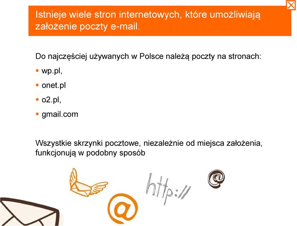 Do najczęściej używanych w Polsce należą poczty na stronach: wp.