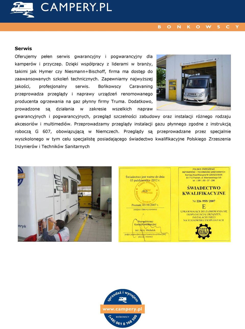 Bońkowscy Caravaning przeprowadza przeglądy i naprawy urządzeń renomowanego producenta ogrzewania na gaz płynny firmy Truma.