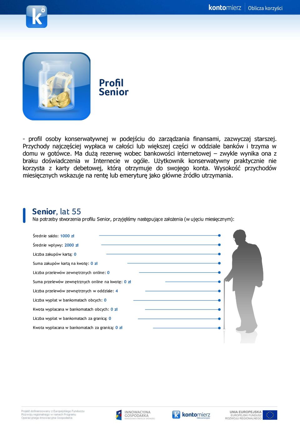 Ma dużą rezerwę wobec bankowości internetowej zwykle wynika ona z braku doświadczenia w Internecie w ogóle.