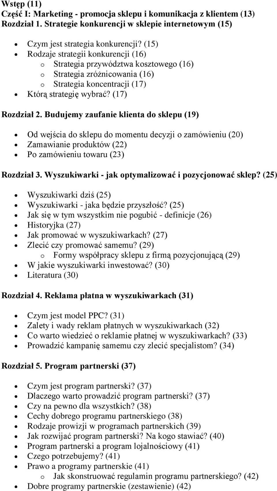 Budujemy zaufanie klienta do sklepu (19) Od wejścia do sklepu do momentu decyzji o zamówieniu (20) Zamawianie produktów (22) Po zamówieniu towaru (23) Rozdział 3.