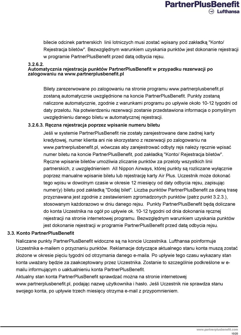 6.2. Automatycznia rejestracja punktów PartnerPlusBenefit w przypadku rezerwacji po zalogowaniu na www.partnerplusbenefit.pl Bilety zarezerwowane po zalogowaniu na stronie programu www.