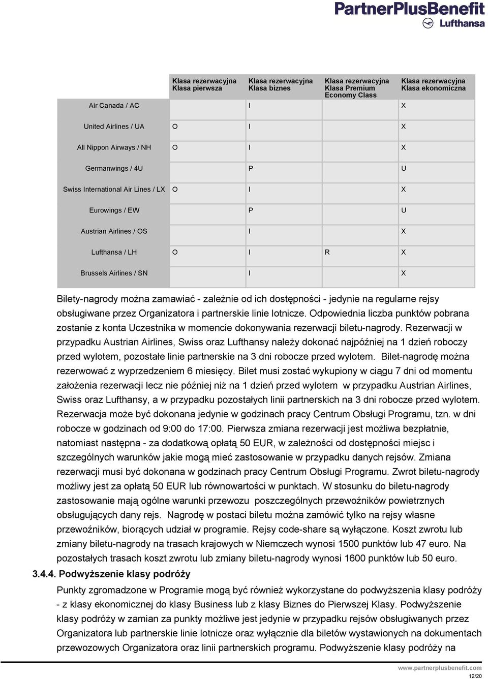 Bilety-nagrody można zamawiać - zależnie od ich dostępności - jedynie na regularne rejsy obsługiwane przez Organizatora i partnerskie linie lotnicze.