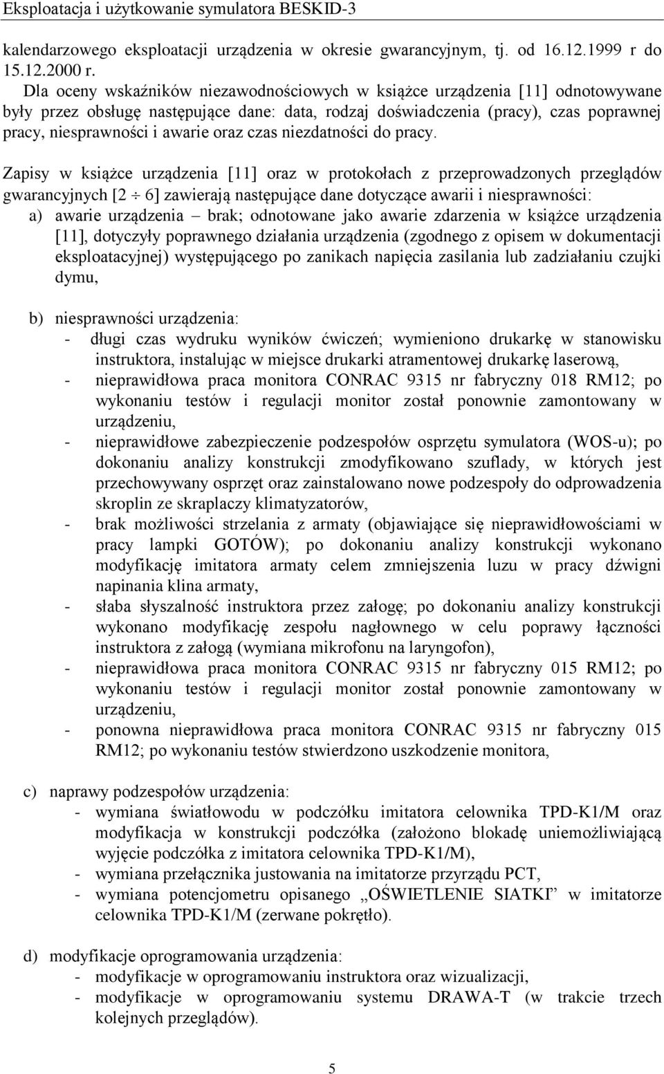 oraz czas niezdatności do pracy.