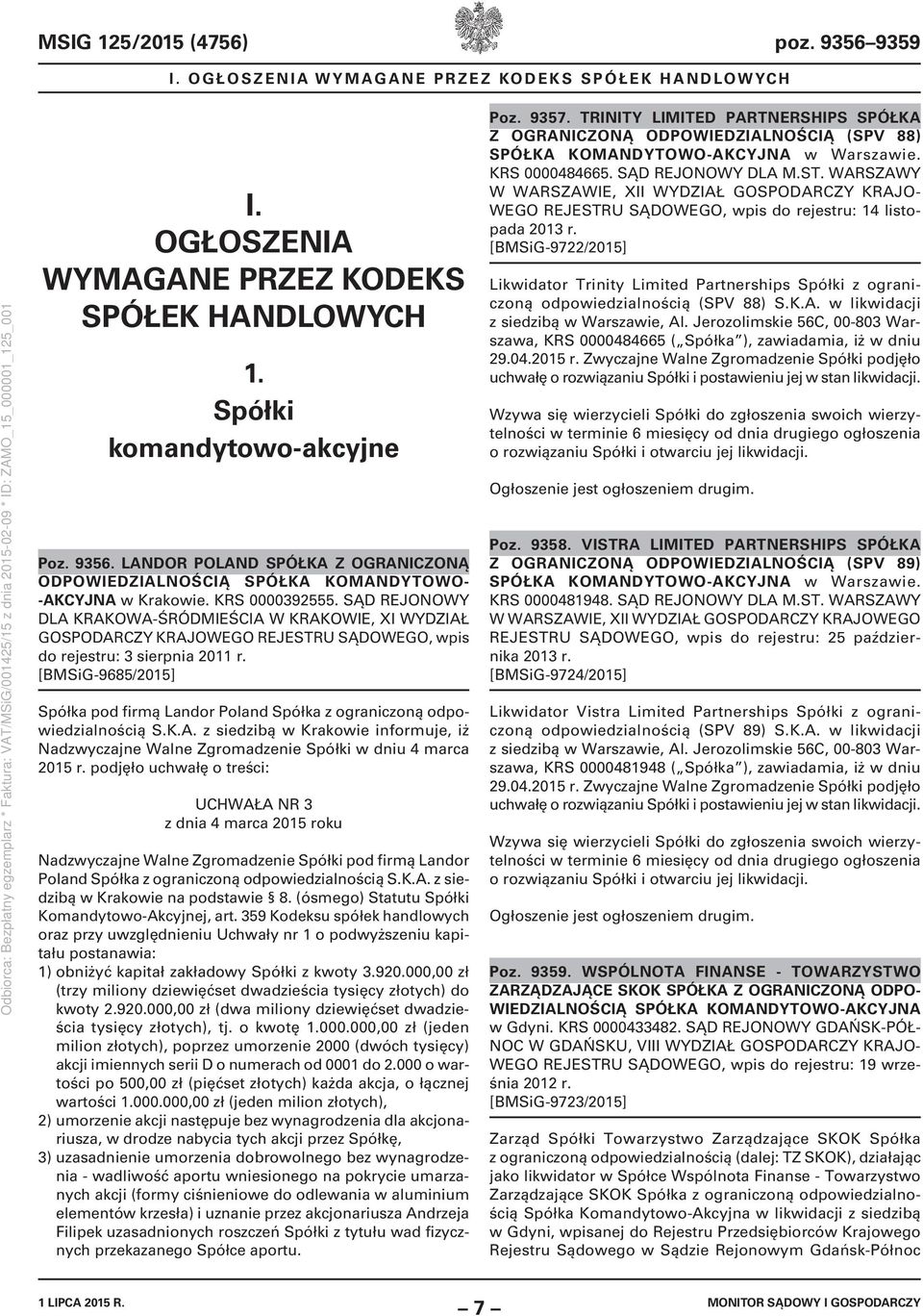 K.A. z siedzibą w Krakowie informuje, iż Nadzwyczajne Walne Zgromadzenie Spółki w dniu 4 marca 2015 r.
