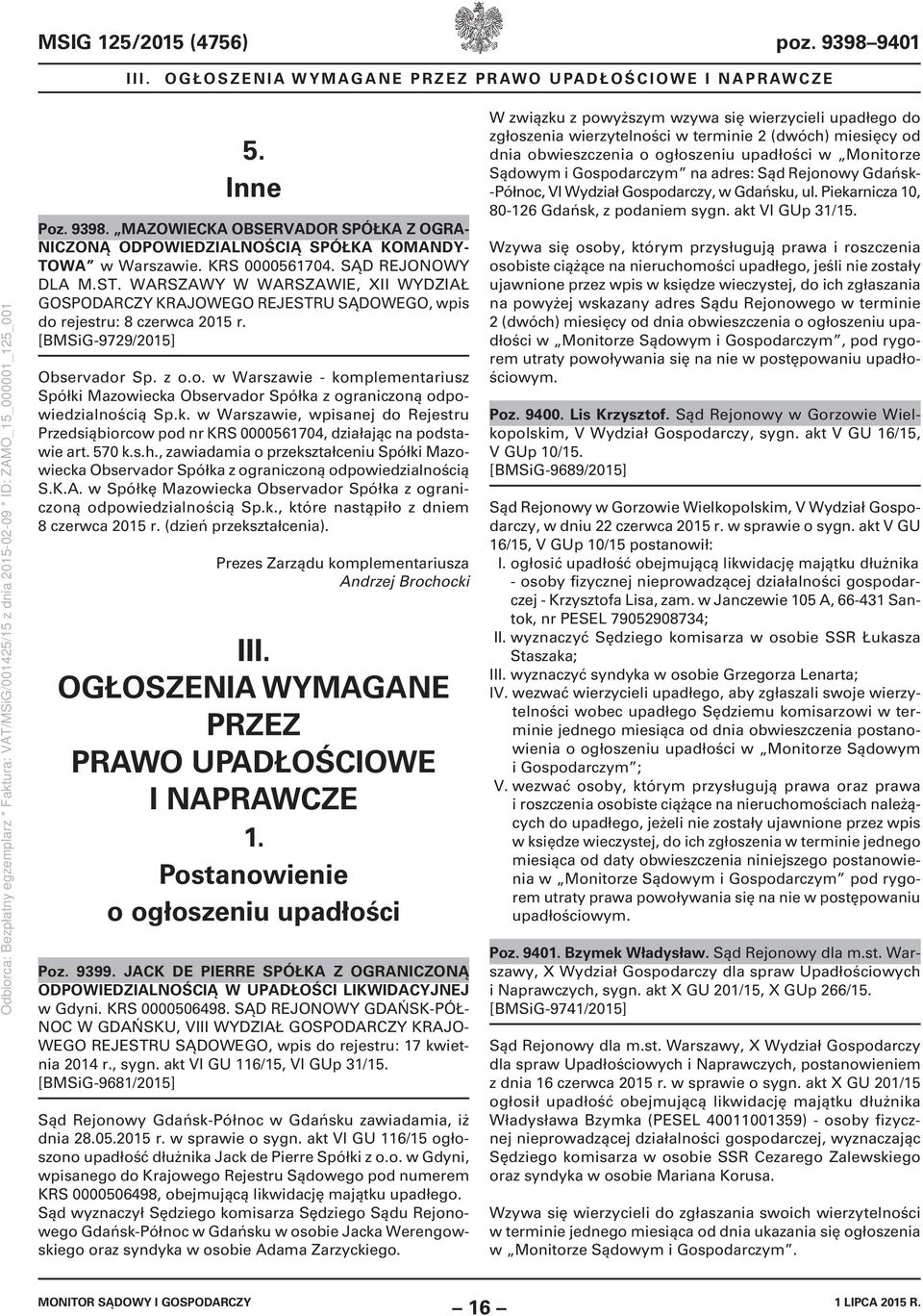 k. w Warszawie, wpisanej do Rejestru Przedsiąbiorcow pod nr KRS 0000561704, działając na podstawie art. 570 k.s.h.