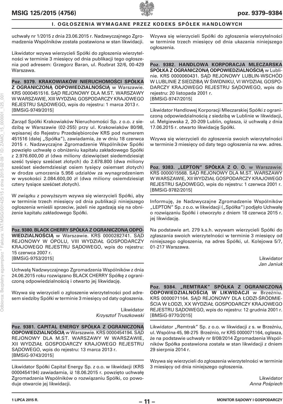 KRAKOWIAKÓW NIERUCHOMOŚCI SPÓŁKA Z OGRANICZONĄ ODPOWIEDZIALNOŚCIĄ w Warszawie. KRS 0000451516. SĄD REJONOWY DLA M.ST.