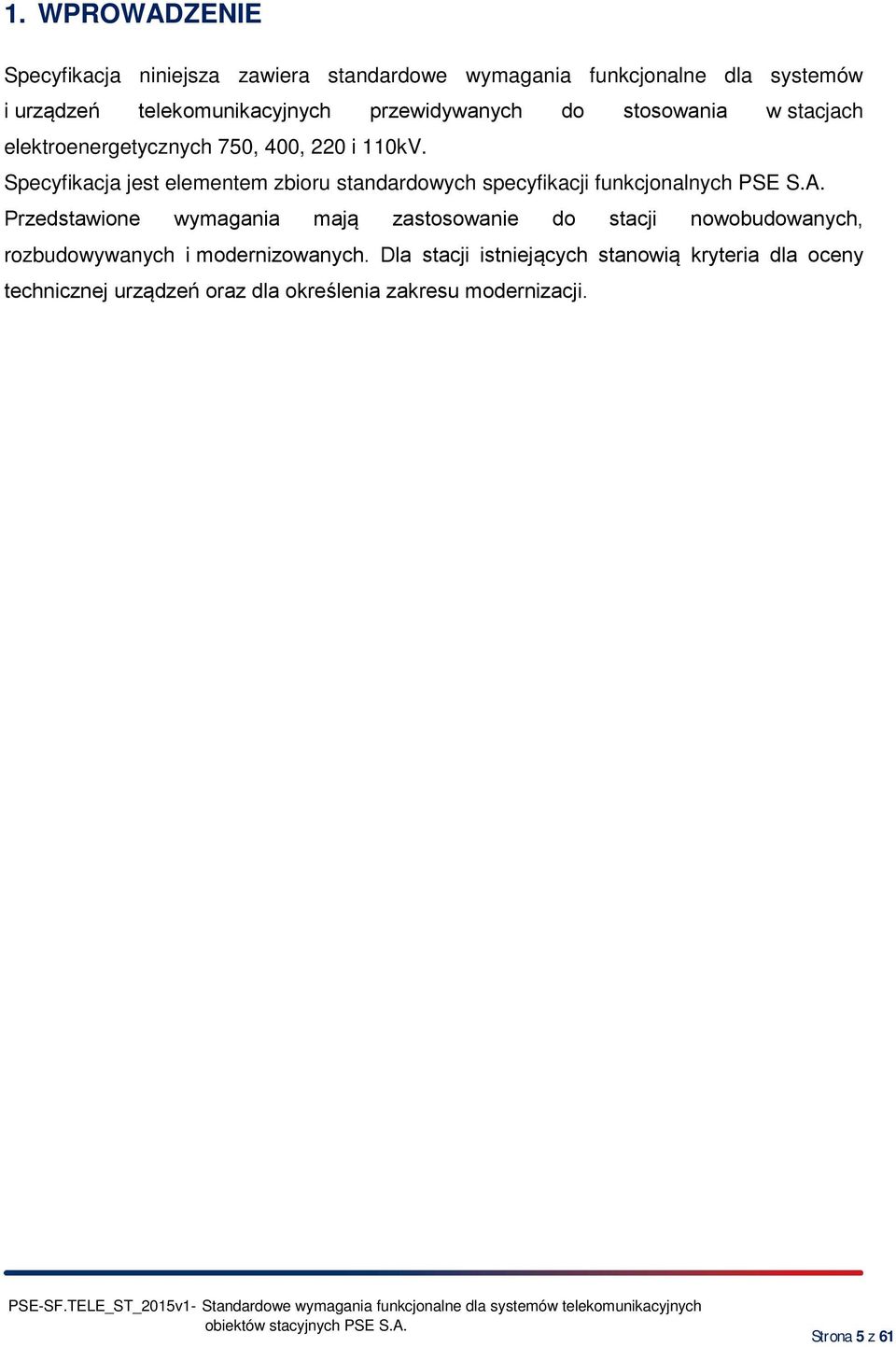 Specyfikacja jest elementem zbioru standardowych specyfikacji funkcjonalnych PSE S.A.