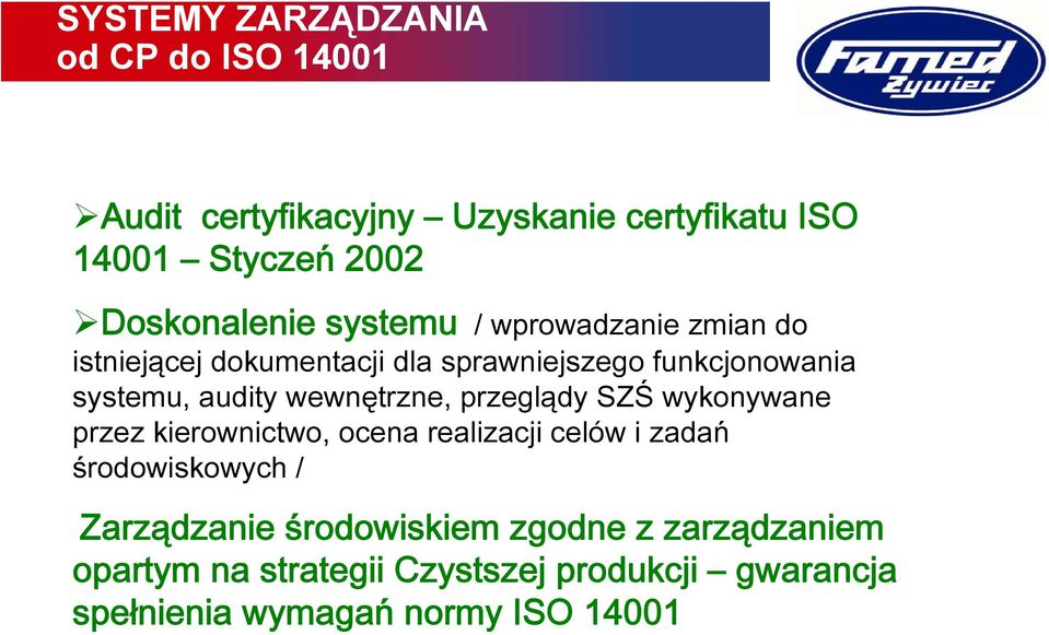 przeglądy SZŚ wykonywane przez kierownictwo, ocena realizacji celów i zadań środowiskowych / Zarządzanie