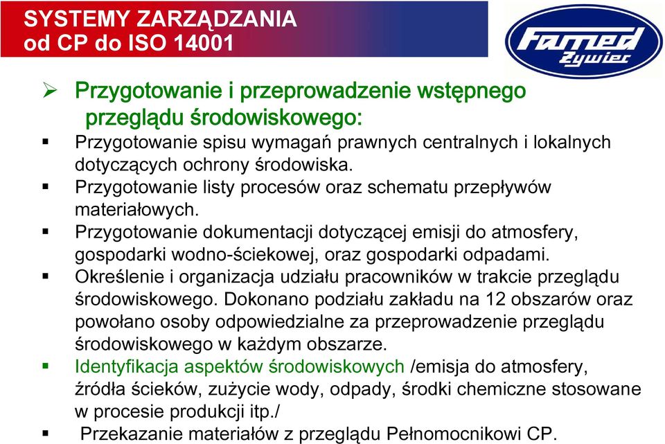 Określenie i organizacja udziału pracowników w trakcie przeglądu środowiskowego.