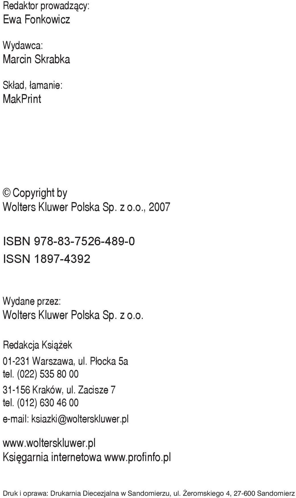 Płocka 5a tel. (022) 535 80 00 31-156 Kraków, ul. Zacisze 7 tel. (012) 630 46 00 e-mail: ksiazki@wolterskluwer.