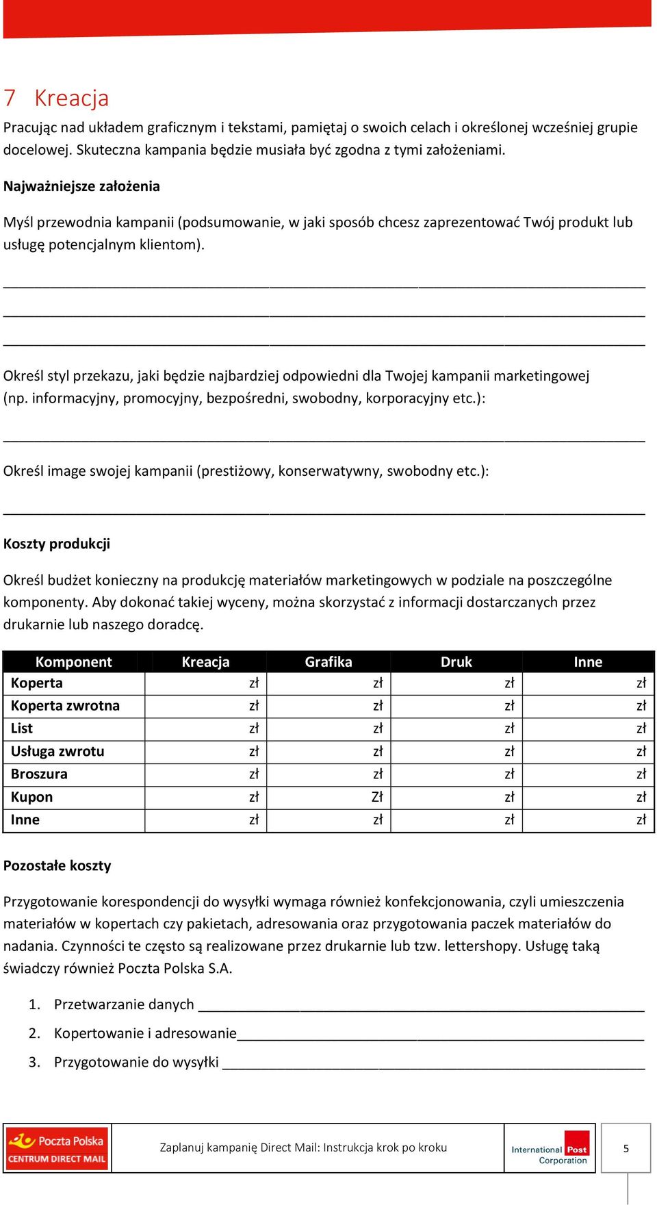 Określ styl przekazu, jaki będzie najbardziej odpowiedni dla Twojej kampanii marketingowej (np. informacyjny, promocyjny, bezpośredni, swobodny, korporacyjny etc.