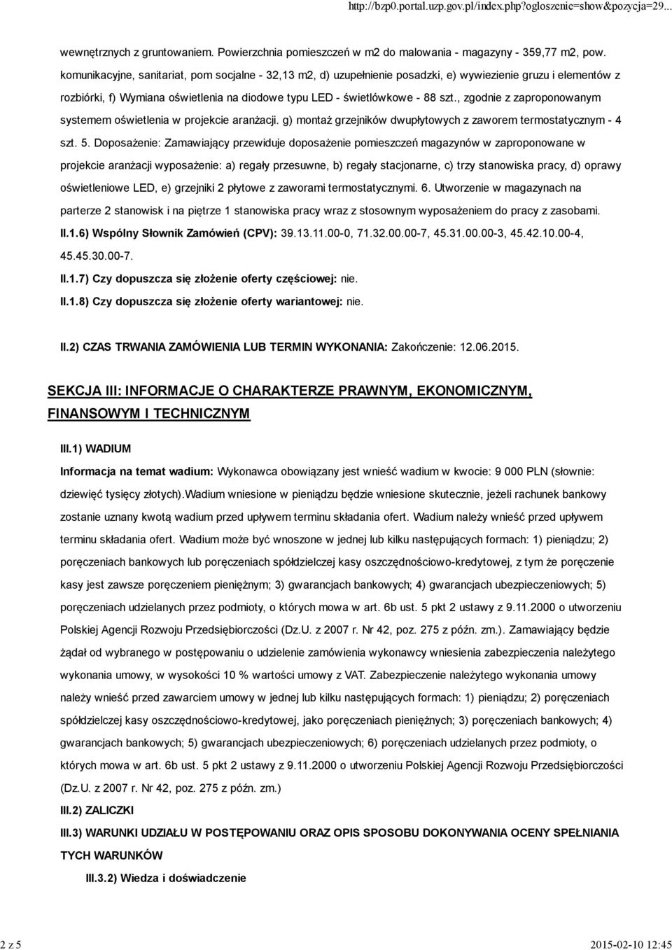 , zgodnie z zaproponowanym systemem oświetlenia w projekcie aranżacji. g) montaż grzejników dwupłytowych z zaworem termostatycznym - 4 szt. 5.