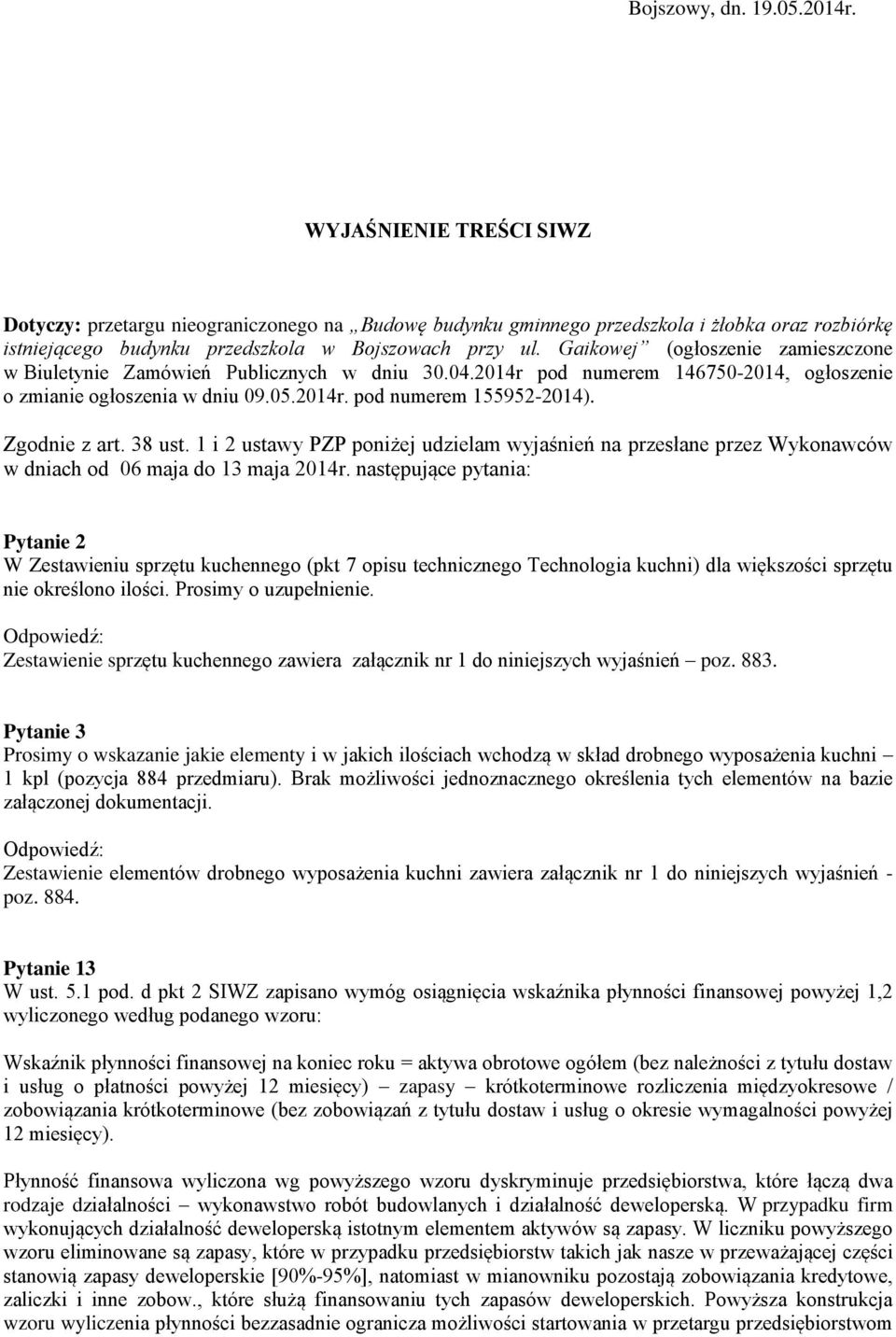 Gaikowej (ogłoszenie zamieszczone w Biuletynie Zamówień Publicznych w dniu 30.04.2014r pod numerem 146750-2014, ogłoszenie o zmianie ogłoszenia w dniu 09.05.2014r. pod numerem 155952-2014).