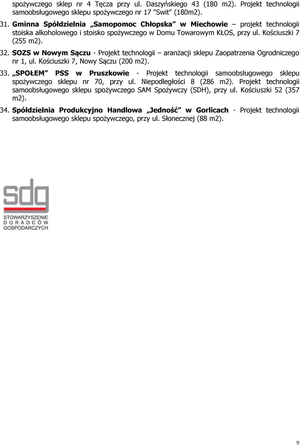 SOZS w Nowym Sączu - Projekt technologii aranżacji sklepu Zaopatrzenia Ogrodniczego nr 1, ul. Kościuszki 7, Nowy Sączu (200 m2). 33.