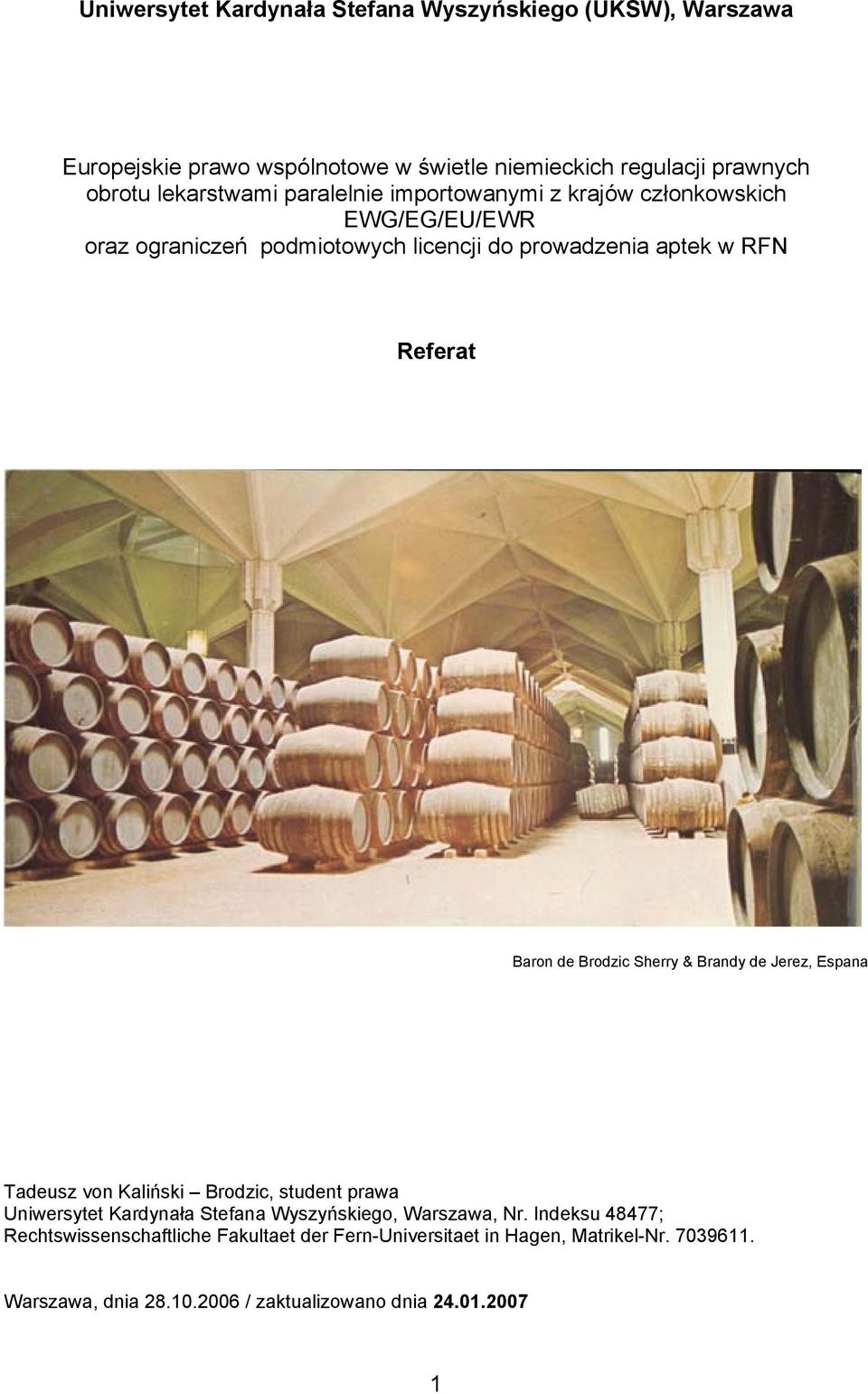Brodzic Sherry & Brandy de Jerez, Espana Tadeusz von Kaliński Brodzic, student prawa Uniwersytet Kardynała Stefana Wyszyńskiego, Warszawa, Nr.