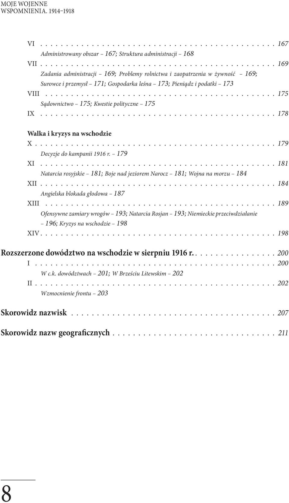 ............................................ 175 Sądownictwo 175; Kwestie polityczne 175 IX.............................................. 178 Walka i kryzys na wschodzie X.