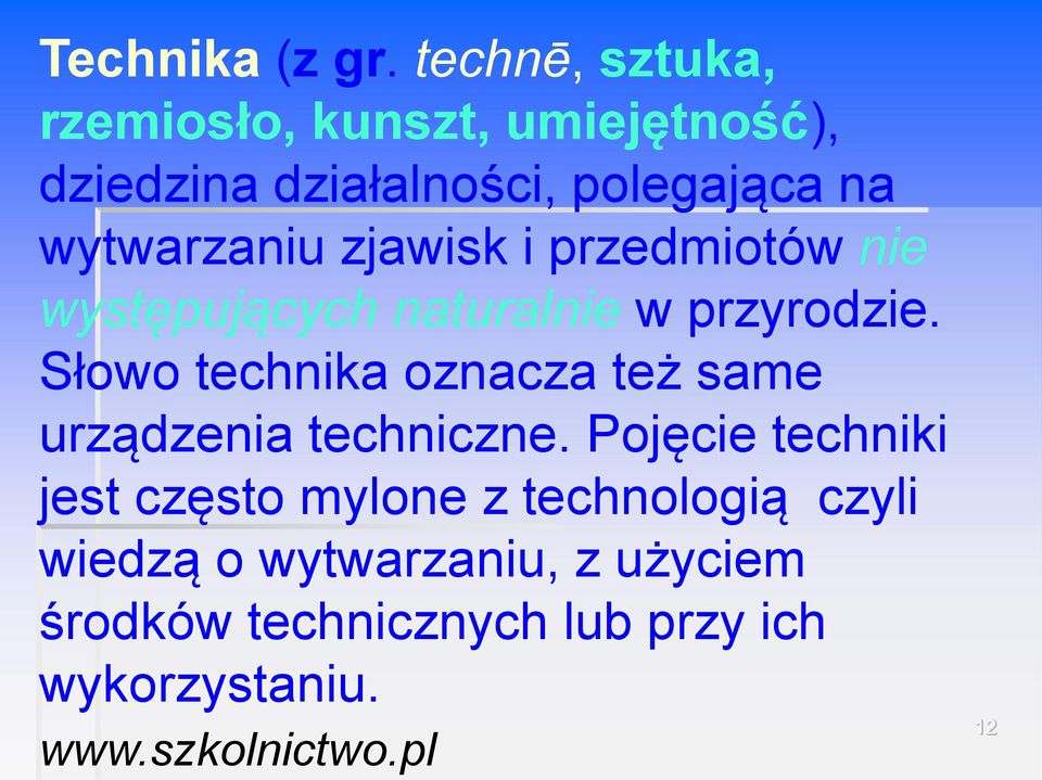 zjawisk i przedmiotów nie występujących naturalnie w przyrodzie.
