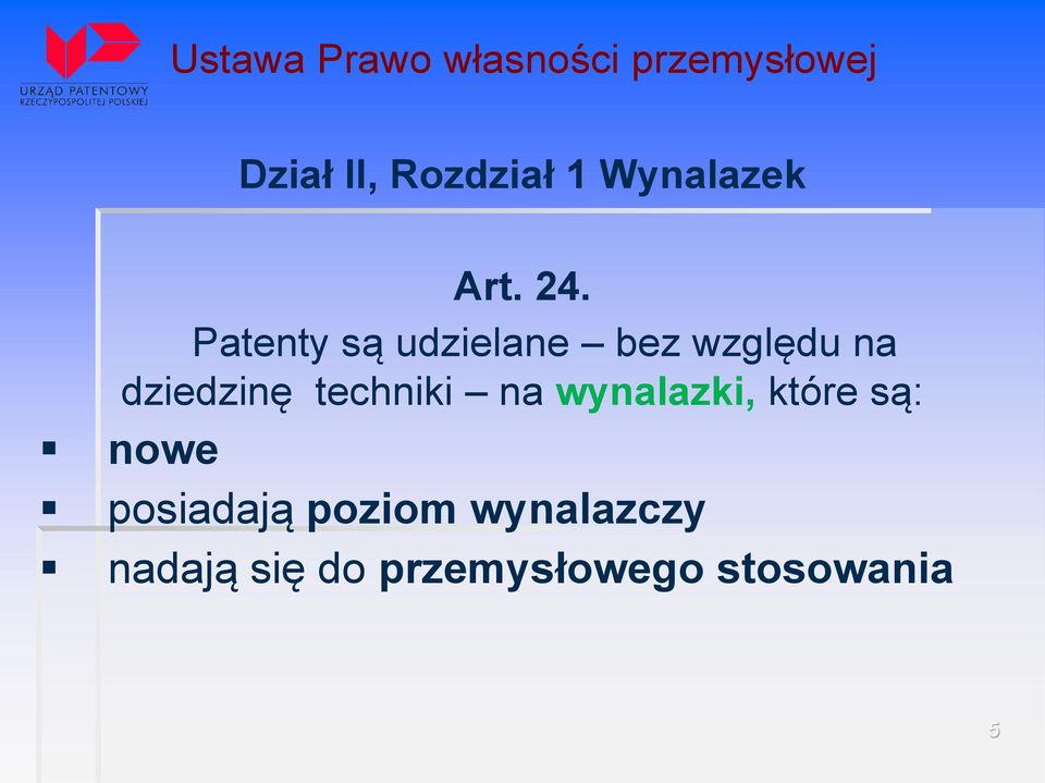 Patenty są udzielane bez względu na dziedzinę techniki