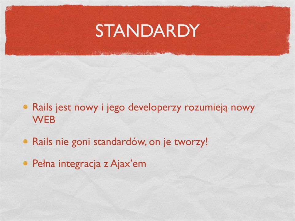 Rails nie goni standardów, on je