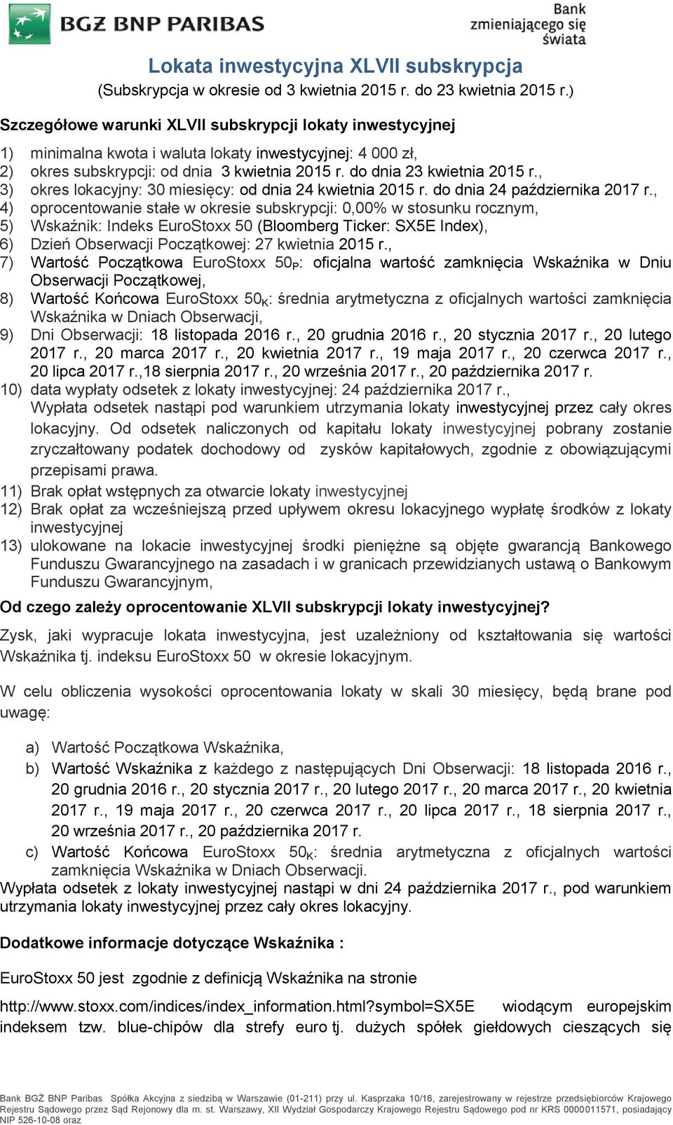 , 3) okres lokacyjny: 30 miesięcy: od dnia 24 kwietnia 2015 r. do dnia 24 października 2017 r.