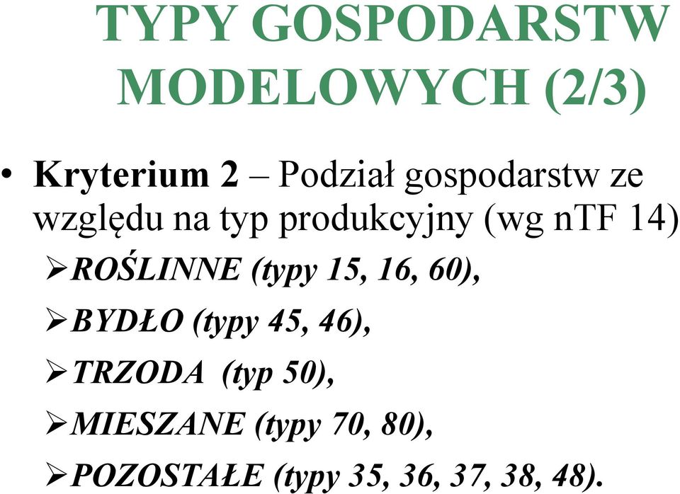 ROŚLINNE (typy 15, 16, 60), BYDŁO (typy 45, 46), TRZODA