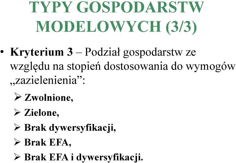 dostosowania do wymogów zazielenienia : Zwolnione,