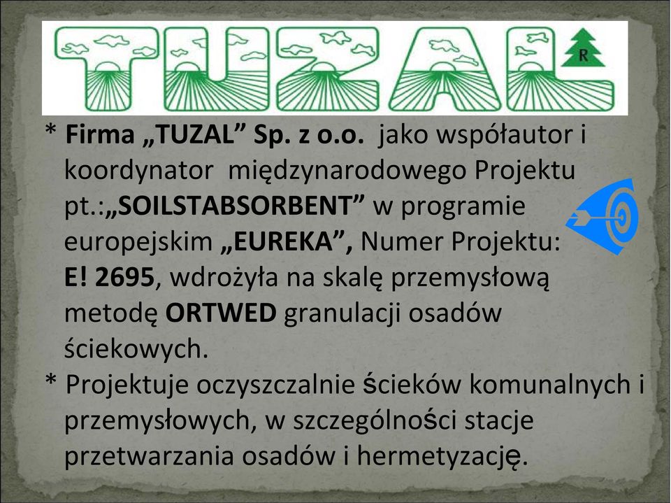 2695, wdrożyła na skalę przemysłową metodę ORTWED granulacji osadów ściekowych.