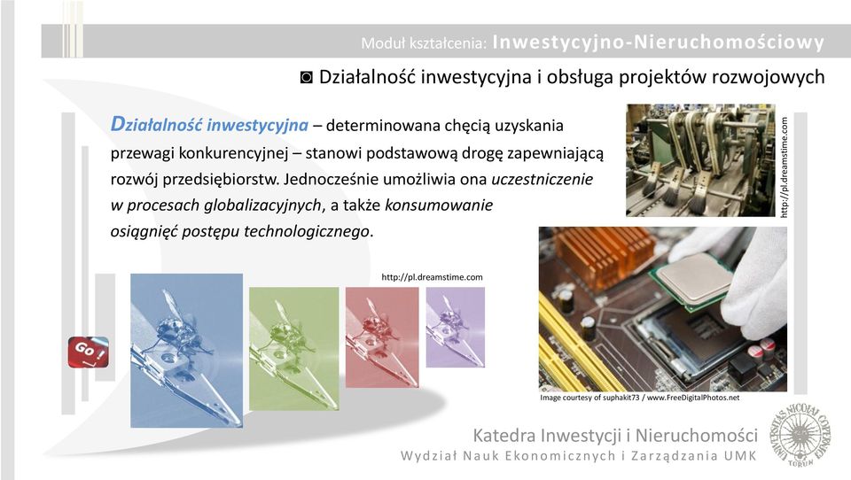 Działalność inwestycyjna determinowana chęcią uzyskania przewagi konkurencyjnej stanowi podstawową drogę zapewniającą