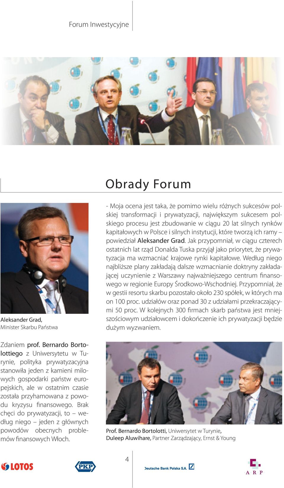 Brak chęci d prywatyzacji, t według nieg jeden z głównych pwdów becnych prblemów finanswych Włch.