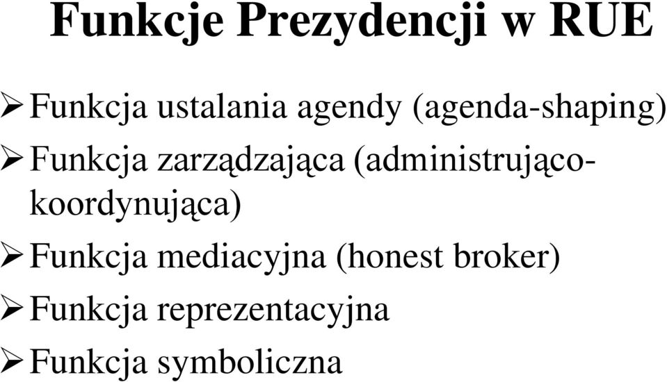 (administrującokoordynująca) Funkcja mediacyjna