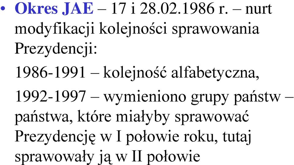 1986-1991 kolejność alfabetyczna, 1992-1997 wymieniono grupy